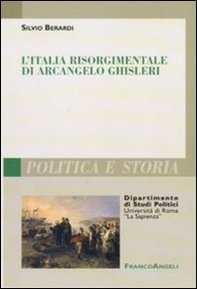 L'Italia risorgimentale di Arcangelo Ghisleri - Librerie.coop