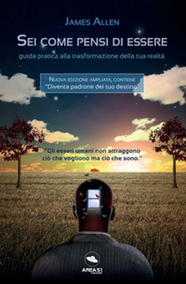 Sei come pensi di essere. Guida pratica alla trasformazione della tua realtà - Librerie.coop Sei come pensi di essere. Guida pratica alla trasformazione della tua realtà - Librerie.coop