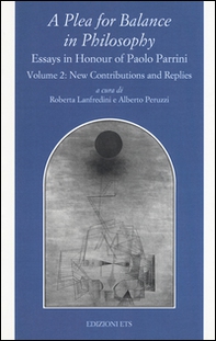 A Plea for balance in philosophy. Essays in honour of Paolo Parrini - Vol. 2 - Librerie.coop