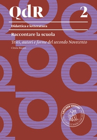 Raccontare la scuola. Testi, autori e forme del secondo Novecento - Librerie.coop