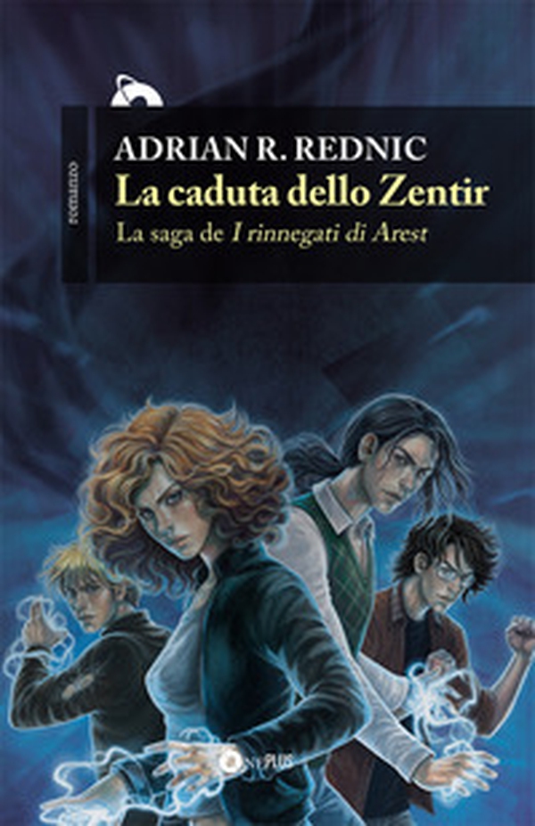 La caduta dello Zentir. I rinnegati di Arest - Librerie.coop La caduta dello Zentir. I rinnegati di Arest - Librerie.coop