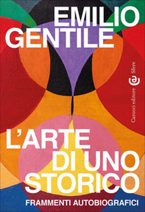 L'arte di uno storico. Frammenti autobiografici - Librerie.coop