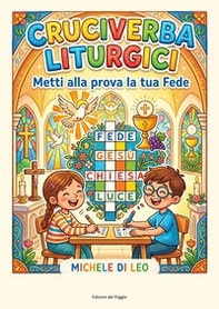 Cruciverba liturgici. Metti alla prova la tua fede - Librerie.coop