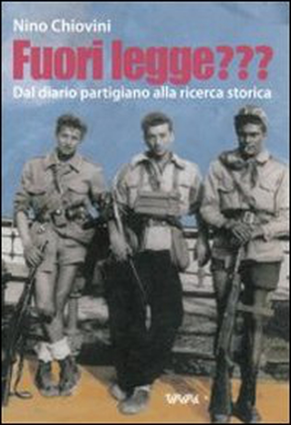 Fuori legge??? Dal diario partigiano alla ricerca storica - Librerie.coop Fuori legge??? Dal diario partigiano alla ricerca storica - Librerie.coop
