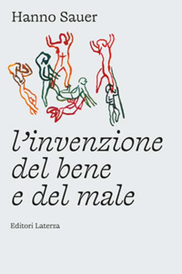 L'invenzione del bene e del male - Librerie.coop L'invenzione del bene e del male - Librerie.coop