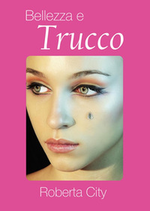 Bellezza e trucco - Librerie.coop Bellezza e trucco - Librerie.coop