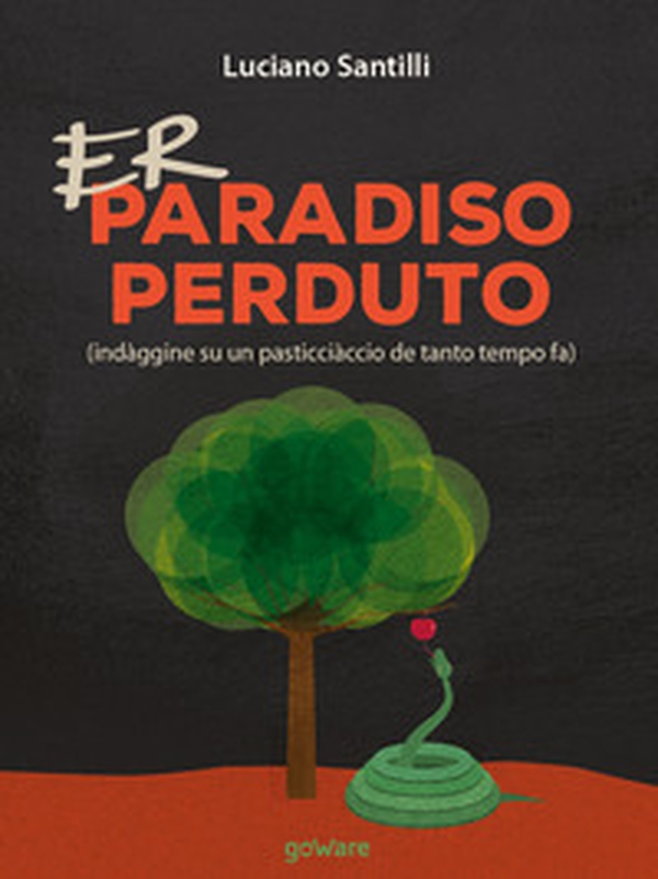 Er Paradiso perduto (indàggine su un pasticciàccio de tanto tempo fa). Testo romanesco - Librerie.coop Er Paradiso perduto (indàggine su un pasticciàccio de tanto tempo fa). Testo romanesco - Librerie.coop