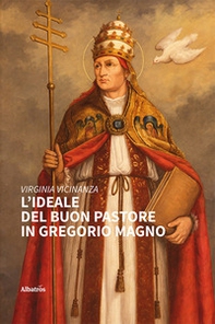 L'ideale del buon pastore in Gregorio Magno - Librerie.coop