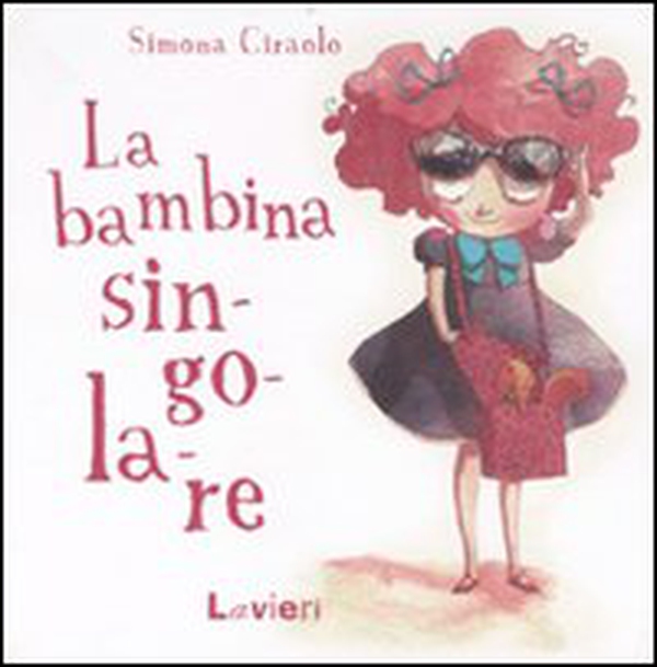 La bambina singolare - Librerie.coop La bambina singolare - Librerie.coop