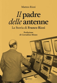 Il padre delle antenne - Librerie.coop