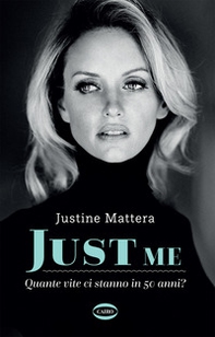 Just me. Quante vite ci stanno in 50 anni? - Librerie.coop
