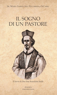 Il sogno di un pastore. Il servo di Dio don Benedetto Baldi - Librerie.coop