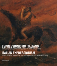 Espressionismo italiano. Opere dalla collezione Iannaccone e dai Musei Civici di Roma. Ediz. italiana e inglese - Librerie.coop
