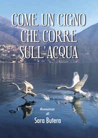 Come un cigno che corre sull'acqua - Librerie.coop