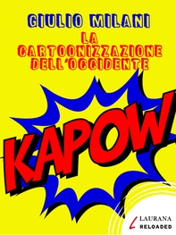 la Cartoonizzazione dell'occidente - Librerie.coop la Cartoonizzazione dell'occidente - Librerie.coop