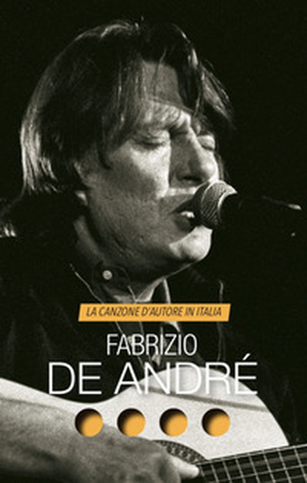 Fabrizio De André. La canzone d'autore in Italia - Librerie.coop Fabrizio De André. La canzone d'autore in Italia - Librerie.coop