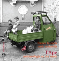 L'Ape. Antropologia su tre ruote - Librerie.coop
