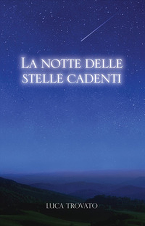 La notte delle stelle cadenti - Librerie.coop La notte delle stelle cadenti - Librerie.coop