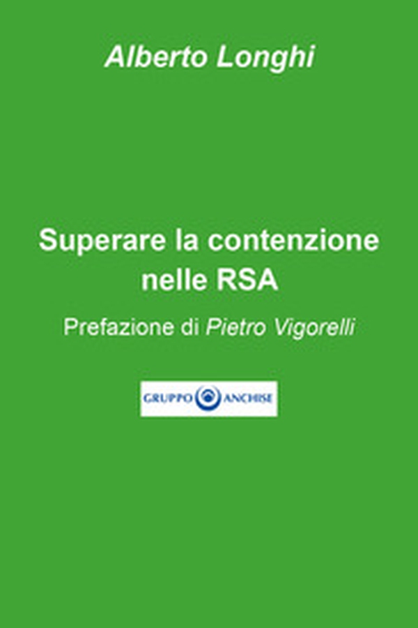 Superare la contenzione nelle RSA - Librerie.coop Superare la contenzione nelle RSA - Librerie.coop
