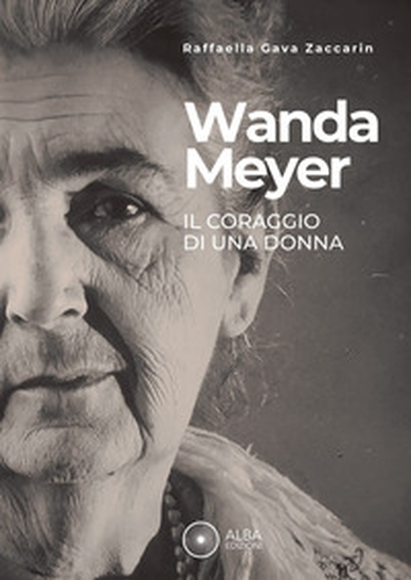 Wanda Meyer. Il coraggio di una donna - Librerie.coop