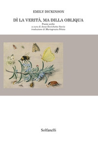Dì la verità, ma dilla obliqua. Poesie scelte - Librerie.coop