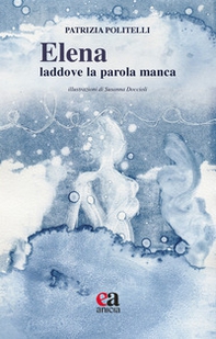 Elena: laddove la parola manca - Librerie.coop