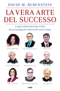 La vera arte del successo. I segreti della leadership rivelati dai personaggi più influenti del nostro tempo - Librerie.coop La vera arte del successo. I segreti della leadership rivelati dai personaggi più influenti del nostro tempo - Librerie.coop