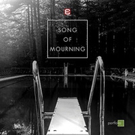 Song of mourning. Ediz. italiana e inglese - Librerie.coop