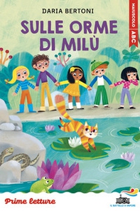 Sulle orme di Milù. Stampatello maiuscolo a leggibilità facilitata - Librerie.coop
