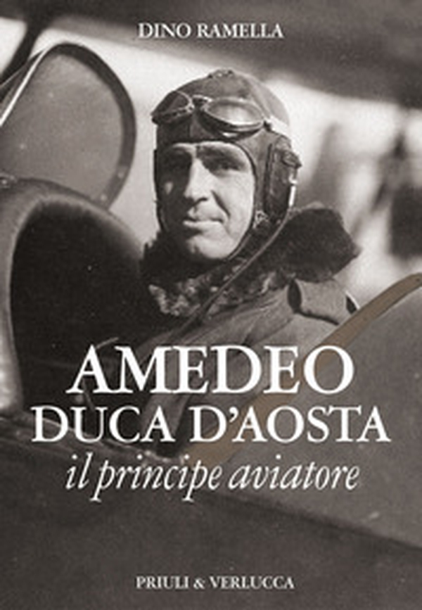 Amedeo duca d'Aosta il principe aviatore - Librerie.coop Amedeo duca d'Aosta il principe aviatore - Librerie.coop