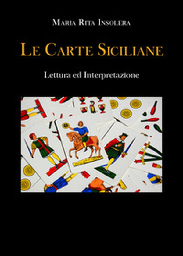 Le carte siciliane. Lettura ed interpretazione - Librerie.coop Le carte siciliane. Lettura ed interpretazione - Librerie.coop