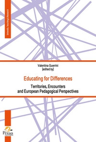 Educating for differences. Territories, encounters and european pedagogical perspectives - Librerie.coop