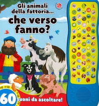 Gli animali della fattoria... che verso fanno? 60 suoni da ascoltare! - Librerie.coop