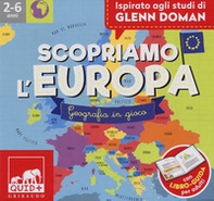 Scopriamo l'Europa. Geografia in gioco. Ispirato agli studi Glenn Doman - Librerie.coop