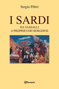 I sardi da vassalli a proprietari borghesi - Librerie.coop