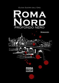 Roma Nord. Profondo nero - Librerie.coop