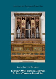 L'organaro Orfeo Torres da Copertino fra Terra d'Otranto e Terra di Bari - Librerie.coop