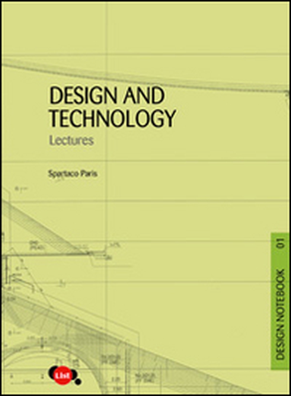 Design and technology. Lectures - Vol. 1 - Librerie.coop Design and technology. Lectures - Vol. 1 - Librerie.coop