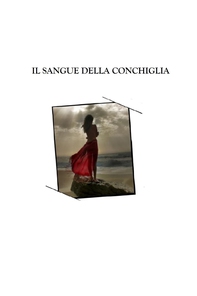 Il sangue della conchiglia - Librerie.coop