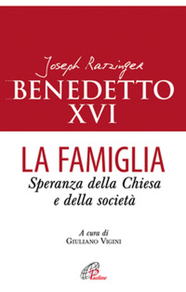 La famiglia. Speranza della chiesa e della società - Librerie.coop La famiglia. Speranza della chiesa e della società - Librerie.coop