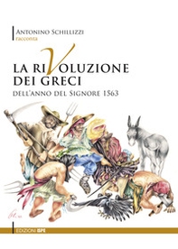 La rivoluzione dei greci dell'anno del Signore 1563 - Librerie.coop