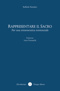 Rappresentare il sacro. Per una ermeneutica esistenziale - Librerie.coop Rappresentare il sacro. Per una ermeneutica esistenziale - Librerie.coop