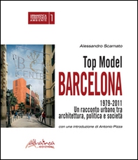 Top model Barcelona 1979-2011. Un racconto urbano tra architettura, politica e società - Librerie.coop Top model Barcelona 1979-2011. Un racconto urbano tra architettura, politica e società - Librerie.coop