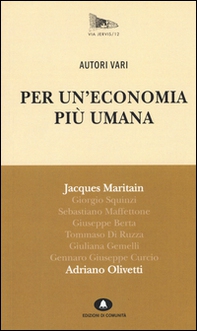 Per un'economia più umana. Adriano Olivetti e Jacques Maritain - Librerie.coop Per un'economia più umana. Adriano Olivetti e Jacques Maritain - Librerie.coop