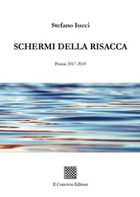 Schermi della risacca (Poesie 2017-2019) - Librerie.coop