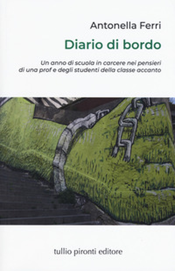 Diario di bordo. Un anno di scuola in carcere nei pensieri di una prof e degli studenti della classe accanto - Librerie.coop Diario di bordo. Un anno di scuola in carcere nei pensieri di una prof e degli studenti della classe accanto - Librerie.coop
