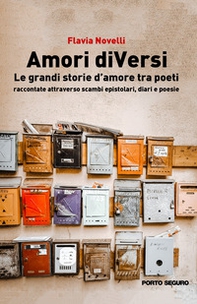 Amori diVersi. Le grandi storie d'amore tra poeti raccontate attraverso scambi - Librerie.coop Amori diVersi. Le grandi storie d'amore tra poeti raccontate attraverso scambi - Librerie.coop