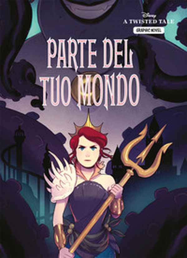 Parte del tuo mondo. A twisted tale graphic novel - Librerie.coop Parte del tuo mondo. A twisted tale graphic novel - Librerie.coop