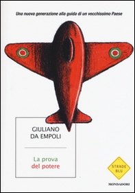 La prova del potere. Una nuova generazione alla guida di un vecchissimo Paese - Librerie.coop