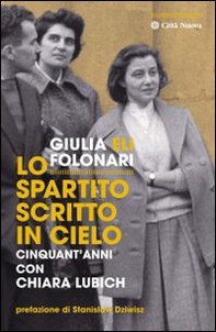 Lo spartito scritto in cielo. Cinquant'anni con Chiara Lubich - Librerie.coop